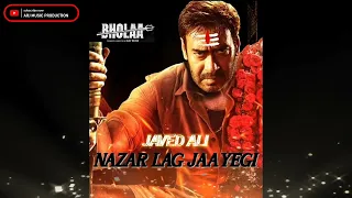 Nazar Lag Jayegi || Bhola || Javed Ali ||