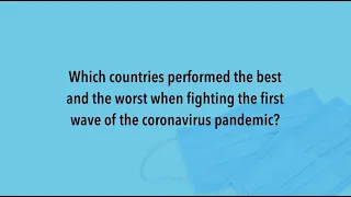 Fighting the First Wave: Which countries performed the best and the worst when fighting Coronavirus?