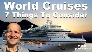 World Cruises: 7 Things To Consider Before Doing One