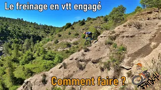 La technique du freinage en vtt engagé !