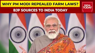 Why Did Modi Government Repeal Three Contentious Farm Laws? BJP Sources Reveal To India Today