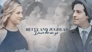 betty & jughead | don't let me go