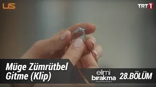 Müge Zümrütbel - Gitme (Klip) - Elimi Bırakma 28. Bölüm