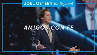 Amigos Con Fe | Joel Osteen