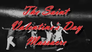 The Saint Valentine's Day Massacre