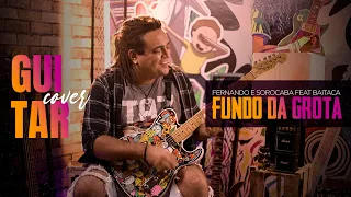 Fundo da Grota | Guitarra Cover - Fernando e Sorocaba Feat Baitaca