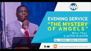 THE MYSTERY OF ANGELS - DAY2 || EVENING SERVICE || WITH AP JAMES KAWALYA