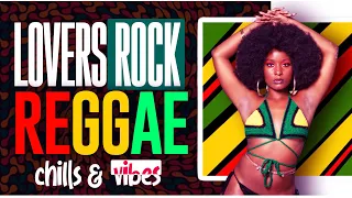 CHILLS & VIBES 1 | BEST OF OLD SCHOOL REGGAE R&B LOVERS ROCK MIX 2022 | REGGAE LOVE SONGS MIX 2022