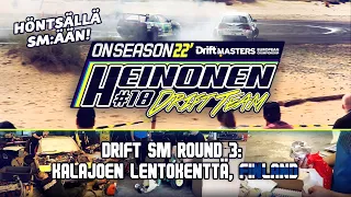 Heinonen Drift Team ONSEASON 22' Osa 5: Drift SM Kalajoki