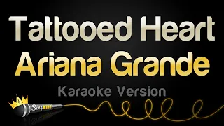 Ariana Grande - Tattooed Heart (Karaoke Version)