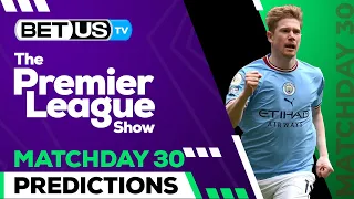 Premier League Picks Matchday 30 | Premier League Odds, Soccer Predictions & Free Tips