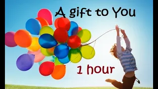 A gift to You - 1 hour