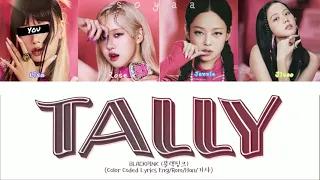 BLACKPINK || Tally but you are Lisa (Color Coded Lyrics Karaoke)