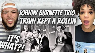 ROCKABILLY??!.| FIRST TIME HEARING Johnny Burnette Trio - Train Kept a Rollin REACTION