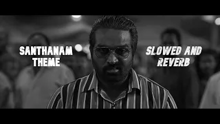 Vikram ~ Santhanam Theme (Slowed and Reverb)