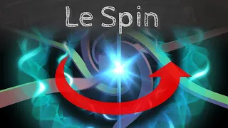 Le Spin (physique fondamentale) - Passe-science #28