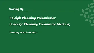 Raleigh Planning Commission Strategic Planning Committee Meeting - March 16, 2021