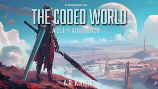 The Coded World - A Full Length Sci-Fi Cyberpunk Audiobook - The Far Horizons Book 3 - AI Narrated