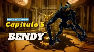 BENDY capítulo 5