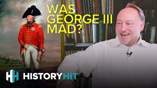 Was 'Mad King George' Really Mad? With Andrew Roberts and Dan Snow