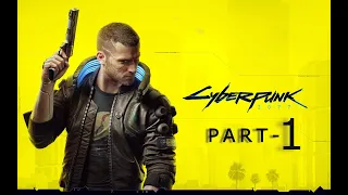 Cyberpunk 2077 | WALKTHROUGH | Gameplay |  PART-1