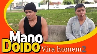 VIRA HOMEM 2 - PIADA DE DOIDO - MANO DOIDO PARAFUSO SOLTO