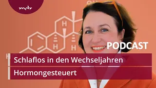 #5 Schlaflos in den Wechseljahren | Podcast Hormongesteuert | MDR