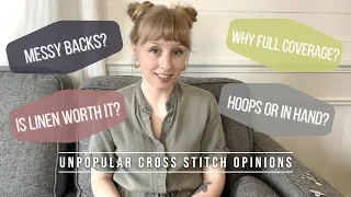 Unpopular Cross Stitch Opinions!