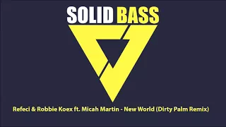 Refeci & Robbie Koex ft. Micah Martin - New World (Dirty Palm Remix) [FREE-DOWNLOAD]