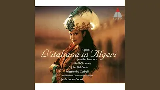 Rossini : L'italiana in Algeri : Act 1 "Pria di dividerci da voi, Signore" [Elvira, Zulma,...