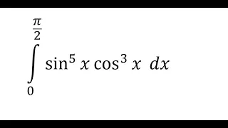 Calculus Help: Integral ∫ From 0 to (π/2) sin^5 ⁡x cos^3 ⁡x dx - Integration by substitution