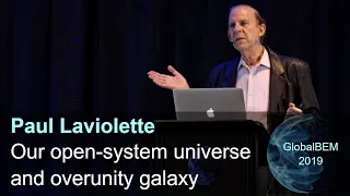 Our Open-System Universe and Overunity Galaxy | Paul Laviolette | #subquantumkinetics