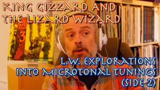 Listening to King Gizzard and the Lizard Wizard: L.W. Explorations Into Microtonal Tunings, Side 2