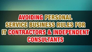 How to Avoid the Personal Services Business Rules - IT Contractors & Independent Consultants