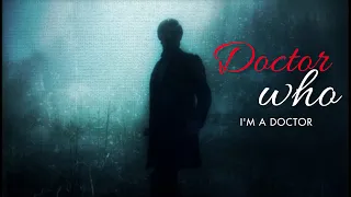 Doctor Who || I'm The Doctor