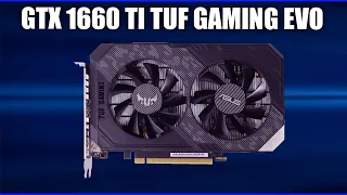 Видеокарта Asus GeForce GTX 1660 Ti TUF Gaming EVO