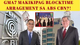 TRENDING! GMA7 MAY BLOCKTIME ARRANGEMENT SA ABS CBN? | BUONG DETALYE