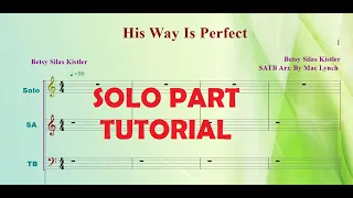 SATB - His Way Is Perfect - Solo Part Tutorial