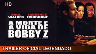 A Morte e a Vida de Bobby Z 2007 Trailer Oficial Legendado