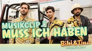 BIBI & TINA 4 - Tohuwabohu Total - MUSS ICH HABEN - Offizielles Musikvideo!