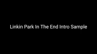 Linkin Park In The End Intro Sample