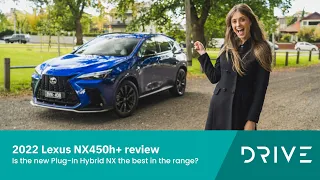 2022 Lexus NX450h+ review | Is the Plug-In Hybrid NX the best in the range? | Drive.com.au
