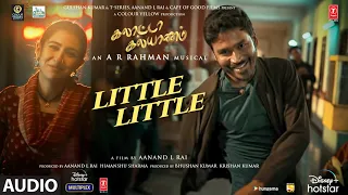 Little Little Audio Song| Galatta Kalyaanam| @A. R. Rahman |Akshay K ,Sara AK, Dhanush| Aanand L Rai