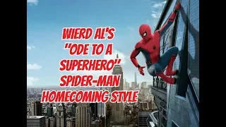 "Wierd Al" Yankovic - Ode To A Superhero - Spider-Man Homecoming Style