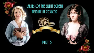 Ladies of the silent screen - Tribute in Color (part 3)