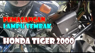 CARA PASANG LAMPU TEMBAK DI HONDA TIGER 2000