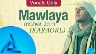 Mahir Zain - Mawlaya |Vocals Only  (Lyrics){Karaoke}