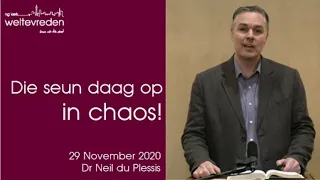 "Adventreeks: Die Seun daag op in chaos" 29 November 2020 (Dr Neil du Plessis || NG Weltevreden)