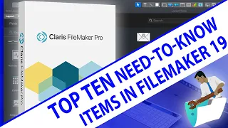 FileMaker 19 New Release - Top 10 Need To Know Items in FileMaker 19 - FileMaker Top Ten News