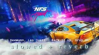 DeeWunn, Leo Justi - Back It Up, Drop It | Need for Speed Heat (s l o w e d + r e v e r b)